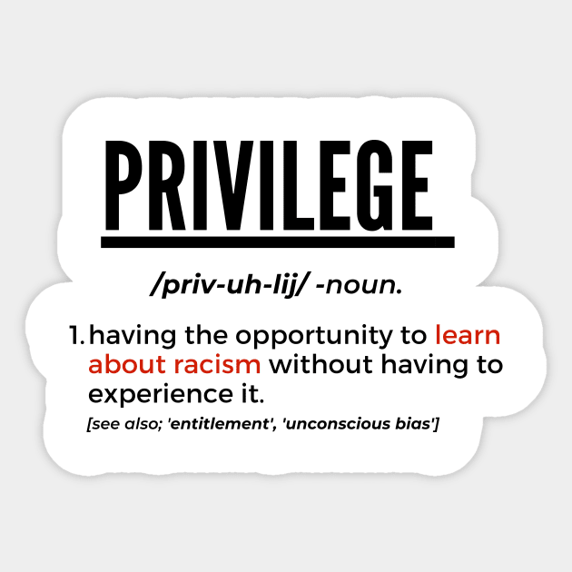 Privilege, II (#BlackLivesMatter) Sticker by MerchSaveTheWorld